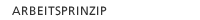 Arbeitsprinzip